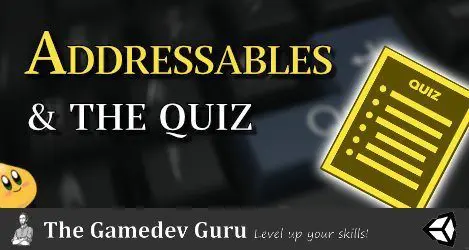 Unity Addressables: Your Quiz Analysis