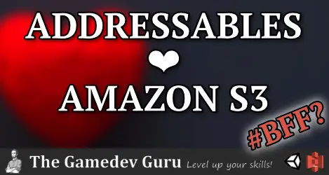 Unity Addressables Hosting: Amazon S3 in 4 Steps