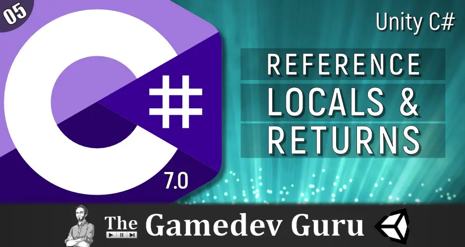 Unity C# 7.0: Reference Locals & Returns